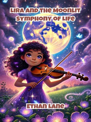 cover image of Lira and the Moonlit Symphony of Life
